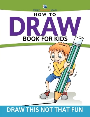 Book cover for How To Draw Book For Kids