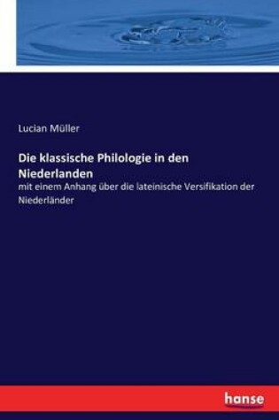 Cover of Die klassische Philologie in den Niederlanden