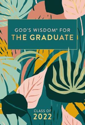 Book cover for God's Wisdom for the Graduate: Class of 2022 - Botanical