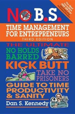 Cover of No B.S. Time Management for Entrepreneurs