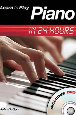 Cover of Learn to Play Piano In 24 Hours