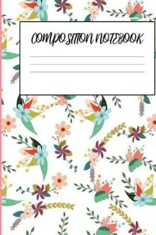 Cover of Cute Floral Composition Notebook For Girls