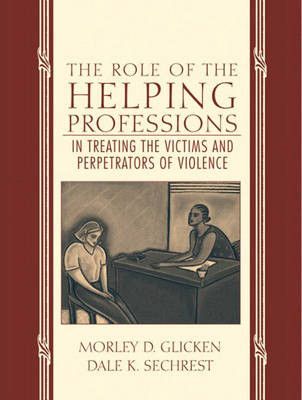 Book cover for The Role of the Helping Professions in Treating the Victims and Perpetrators of Violence