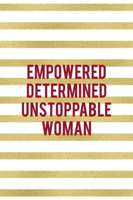 Book cover for Empowered Determined Unstoppable Woman