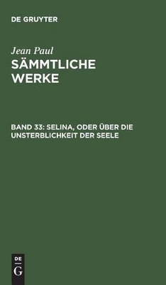 Book cover for Sammtliche Werke, Band 33, Selina, oder uber die Unsterblichkeit der Seele