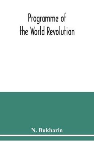 Cover of Programme of the world revolution