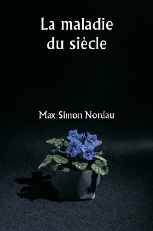Cover of La maladie du si�cle
