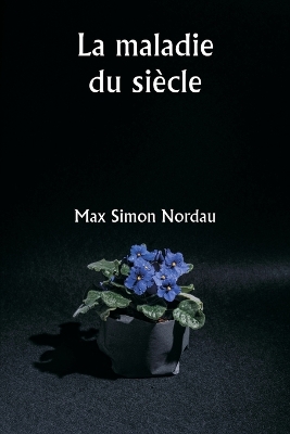 Book cover for La maladie du si�cle