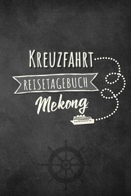 Book cover for Kreuzfahrt Reisetagebuch Mekong