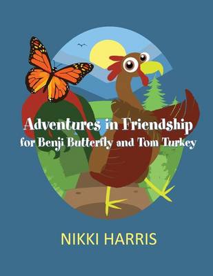 Book cover for Adventures in Friendship for Benji Butterfly and Tom Turkey