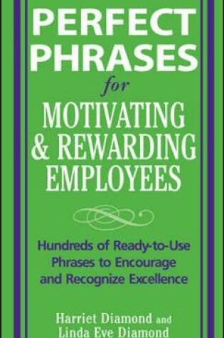 Cover of Perfect Phrases for Motivating and Rewarding Employees