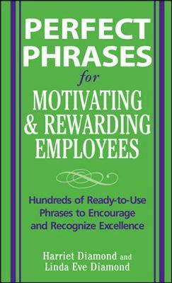 Book cover for Perfect Phrases for Motivating and Rewarding Employees