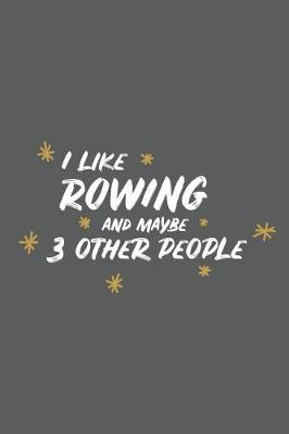 Book cover for I Like Rowing and Maybe 3 Other People