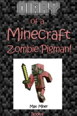 Cover of Diary of a Minecraft Zombie Pigman!
