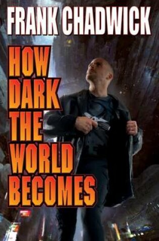 Cover of How Dark The World Becomes