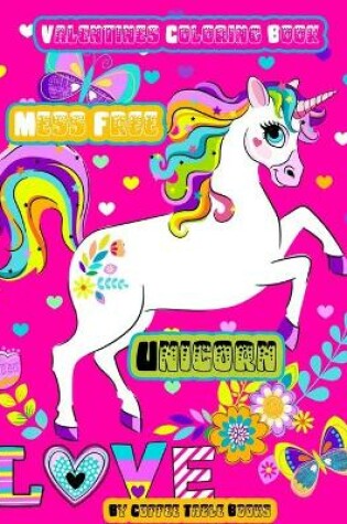 Cover of Valentines Coloring Book Mess Free Unicorn