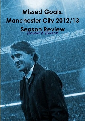 Book cover for Missed Goals: Manchester City 2012/13 Season Review
