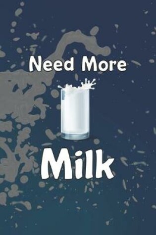 Cover of Need More Milk
