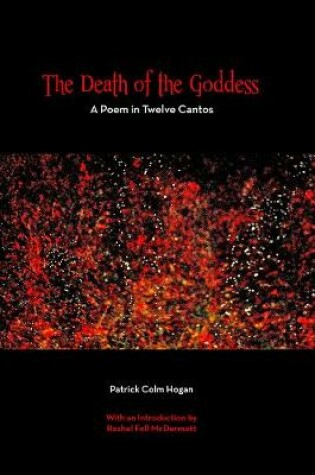 Cover of The Death of the Goddess – A Poem in Twelve Cantos