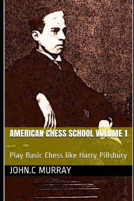 Book cover for American Chess School volume 1