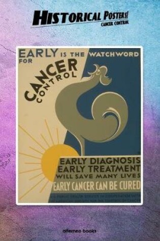 Cover of Historical Posters! Cancer control