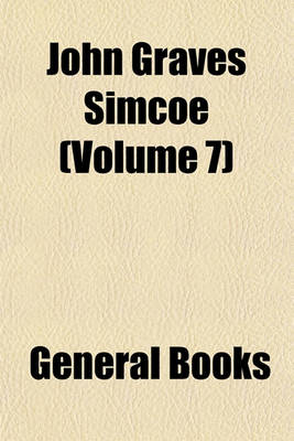 Book cover for John Graves Simcoe (Volume 7)