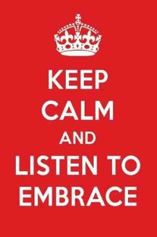 Cover of Keep Calm and Listen to Embrace