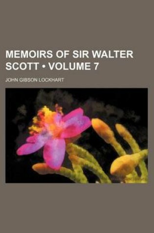 Cover of Memoirs of Sir Walter Scott (Volume 7)