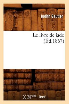 Cover of Le Livre de Jade (�d.1867)