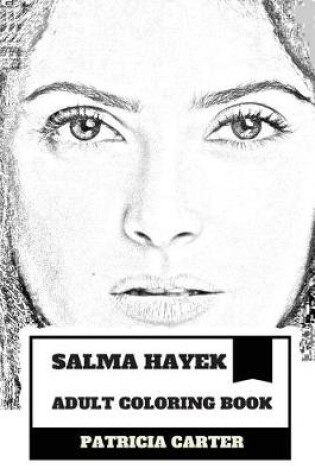 Cover of Salma Hayek Adult Coloring Book