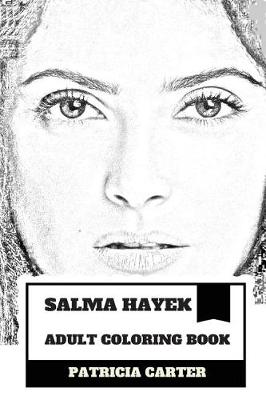 Book cover for Salma Hayek Adult Coloring Book