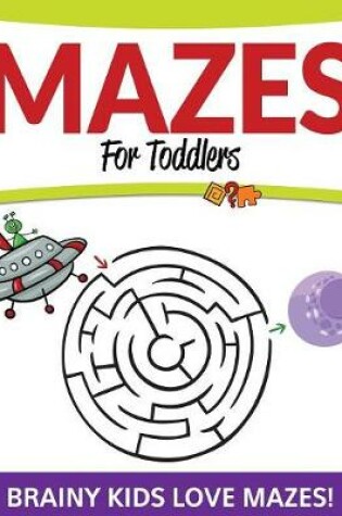 Cover of Mazes For Toddlers