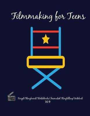 Cover of Filmmaking For Teens