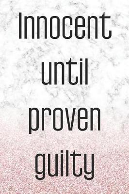 Book cover for Innocent Until Proven Guilty