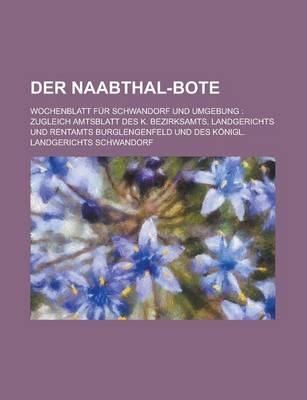 Book cover for Der Naabthal-Bote; Wochenblatt Fur Schwandorf Und Umgebung