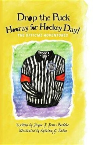 Cover of Drop the Puck, Hooray for Hockey Day!