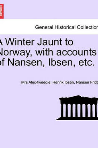 Cover of A Winter Jaunt to Norway, with Accounts of Nansen, Ibsen, Etc.