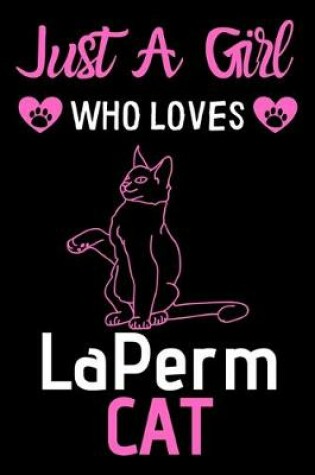 Cover of Just a girl who loves LaPerm Cat