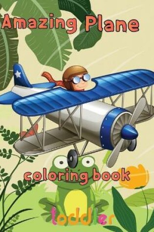 Cover of Amazing Plane Coloring Book toddler