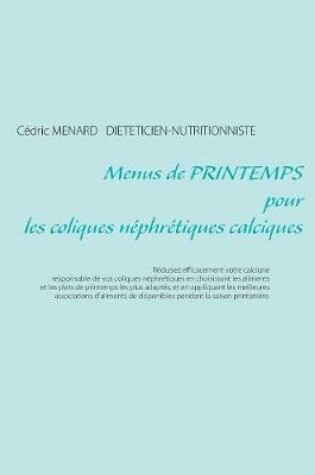 Cover of Menus de printemps pour les coliques néphrétiques calciques