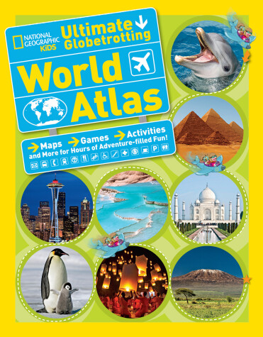 Book cover for National Geographic Kids Ultimate Globetrotting World Atlas