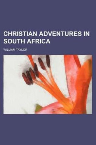 Cover of Christian Adventures in South Africa