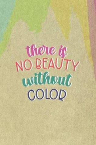 Cover of There Is No Beauty Without Color