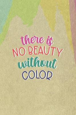 Book cover for There Is No Beauty Without Color