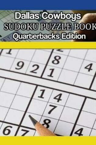 Cover of Dallas Cowboys Quarterbacks Sudoku Activity Puzzle Book