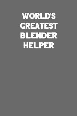 Book cover for World's Greatest Blender Helper