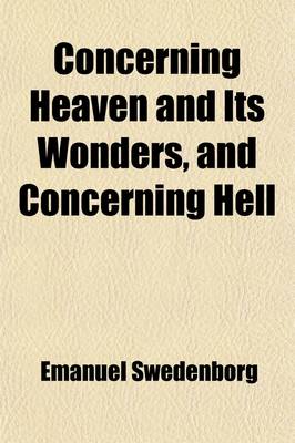 Book cover for Concerning Heaven and Its Wonders and Concerning Hell; From Things Heard and Seen