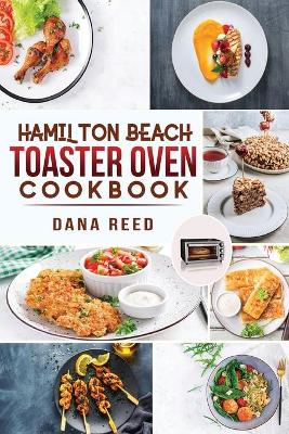 Book cover for Hamilton Beach Toaster Oven Cookbook