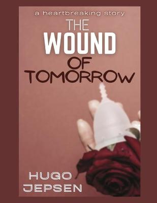 Book cover for The Wound Of Tomorrow