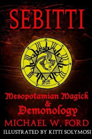 Cover of Sebitti: Mesopotamian Magick & Demonology